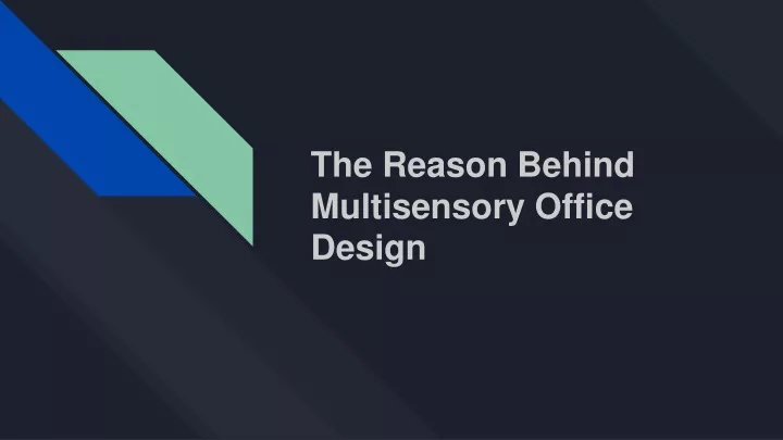 the reason behind multisensory office design