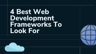 4 Best Web Development Frameworks To Look For