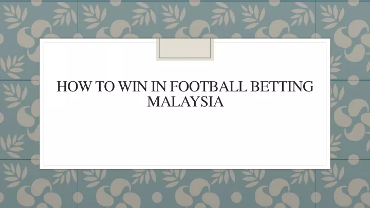 how to win in football betting malaysia