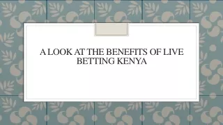 A Look At The Benefits Of Live Betting Kenya