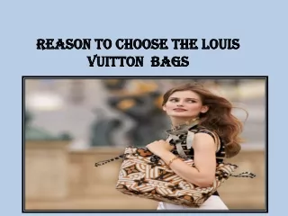 Reason to choose the Louis Vuitton Bags