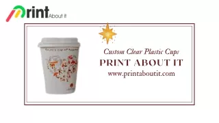 Buy Custom Clear Plastic Cups| Print About It