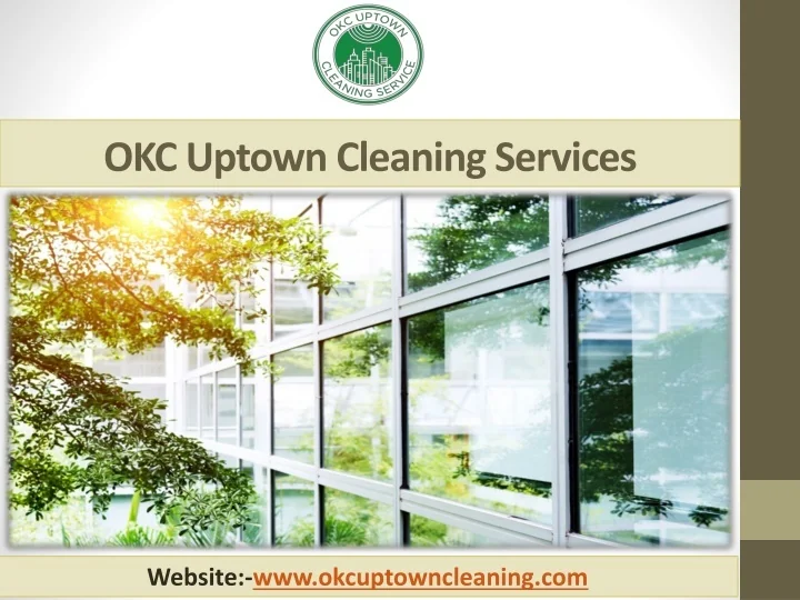 PPT OKC Uptown Cleaning Services PowerPoint Presentation, free