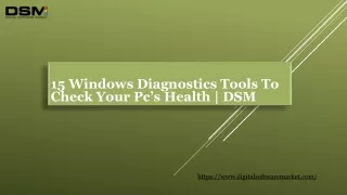 15 Windows Diagnostics Tools To Check Your Pc’s Health | DSM