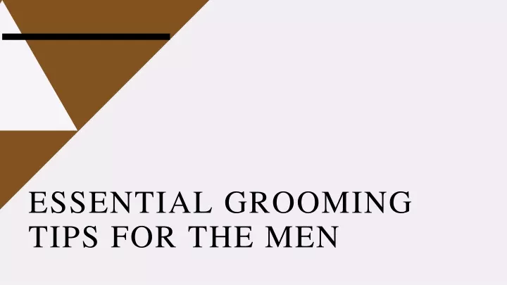 essential grooming tips for the men