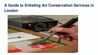 A Guide to Enlisting Art Conservation Services in London