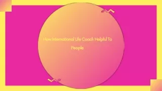 How International Life Coach Helpful To People