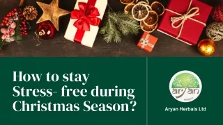How to stay Stress- free during Christmas Season?