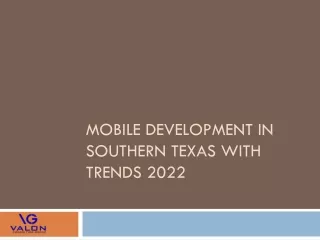Mobile Development in Southern Texas With Trends 2022