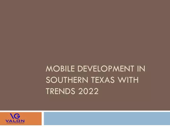 mobile development in southern texas with trends 2022