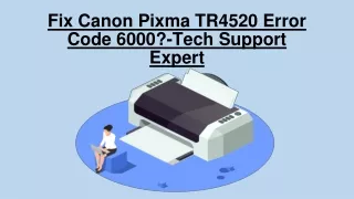 fix canon pixma tr4520 error code 6000 tech support expert