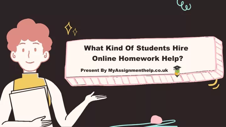 what kind of students hire online homework help