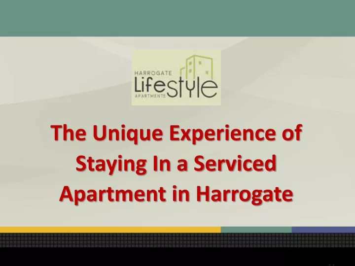 the unique experience of staying in a serviced apartment in harrogate