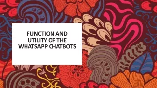 Function and Utility of the Whatsapp Chatbots