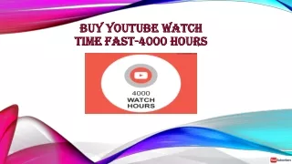 Buy YouTube Watch Time Fast—4000 Hours