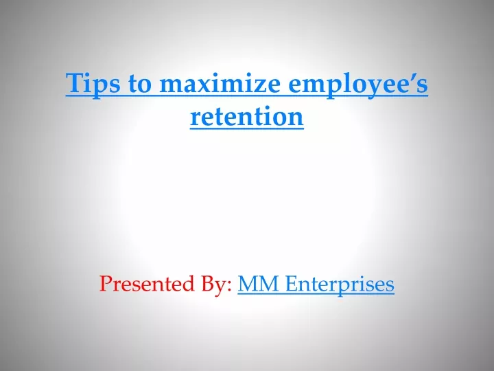 tips to maximize employee s retention