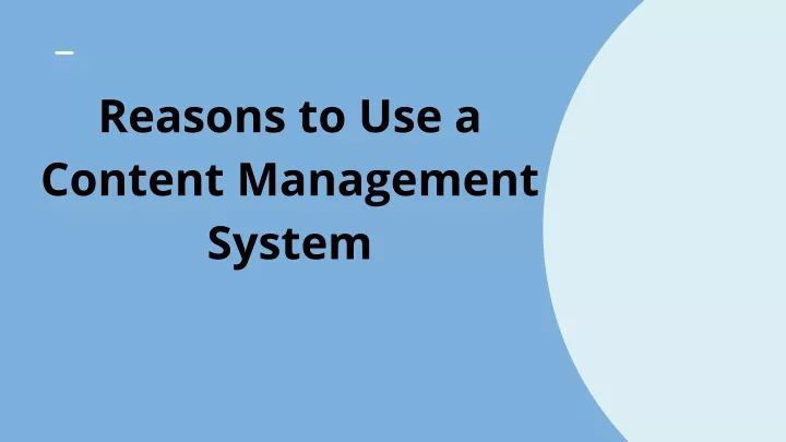 reasons to use a content management system