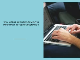 Why Mobile App Development Is Important In Today's Scenario ?