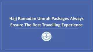 Hajj Ramadan Umrah Packages Always Ensure The Best Travelling Experience