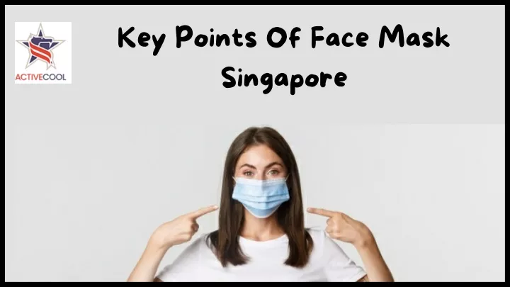 key points of face mask singapore