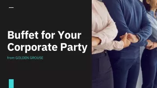 buffet for your corporate party from golden grouse