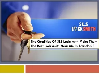 The Qualities Of SLS Locksmith Make Them The Best Locksmith Near Me In Brandon Fl