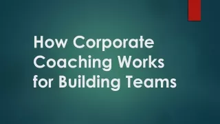 how corporate coaching works for building teams