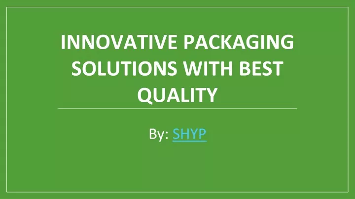 innovative packaging solutions with best quality