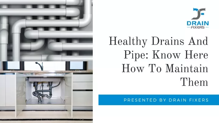 healthy drains and pipe know here how to maintain