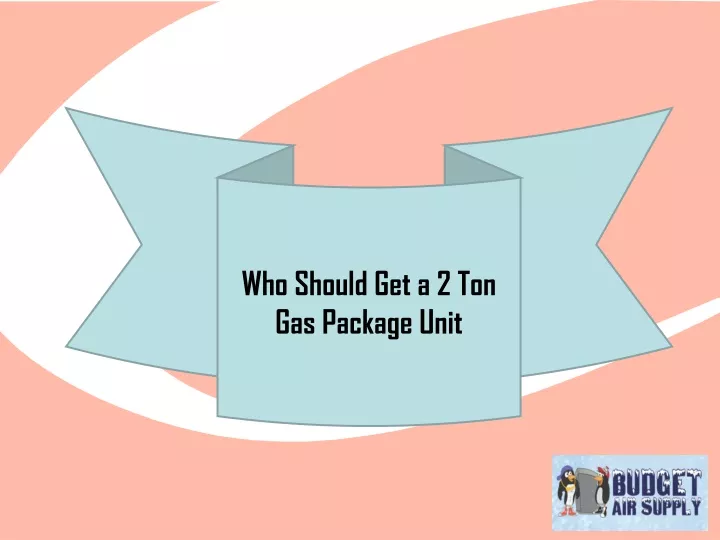 who should get a 2 ton gas package unit