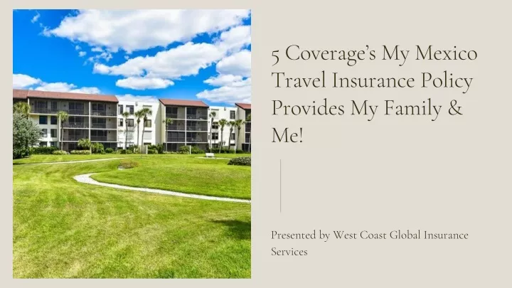 5 coverage s my mexico travel insurance policy