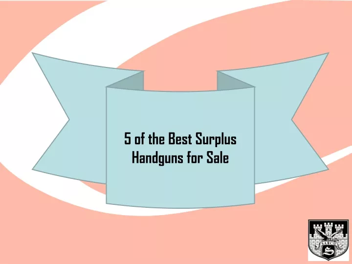 5 of the best surplus handguns for sale