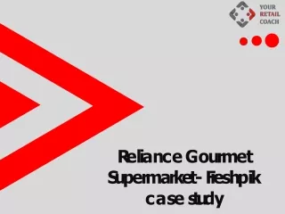 Reliance Gourmet Supermarket- Freshpik case study