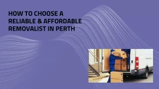 How To Choose A Reliable & Affordable Removalist In Perth