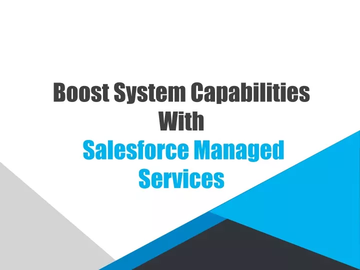 boost system capabilities with salesforce managed