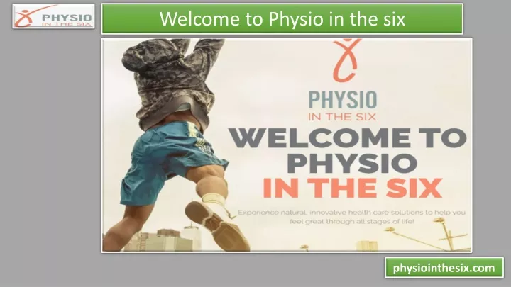 welcome to physio in the six