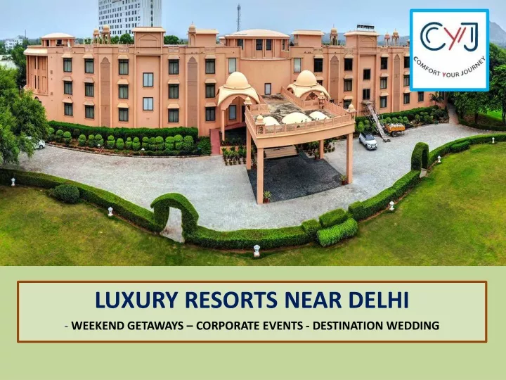 luxury resorts near delhi weekend getaways