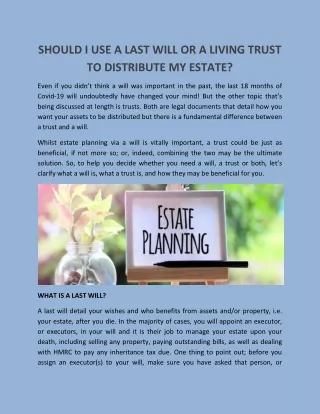 SHOULD I USE A LAST WILL OR A LIVING TRUST TO DISTRIBUTE MY ESTATE