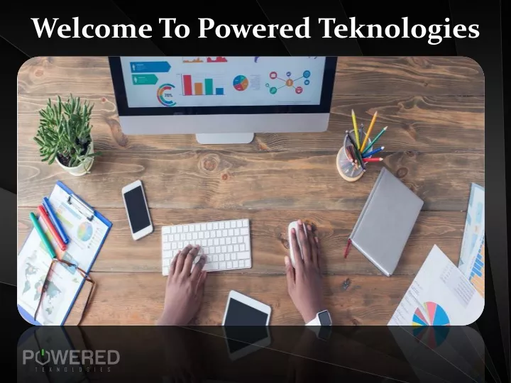 welcome to powered teknologies