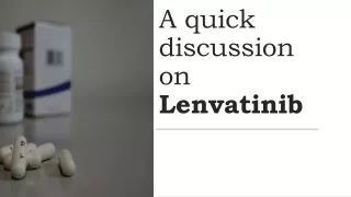 Lenvatinib: Medication for differentiated thyroid cancer