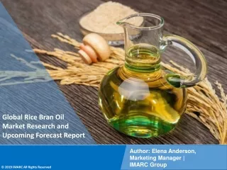 Global Rice Bran Oil Market PPT: Trends and Business Opportunities 2021-26