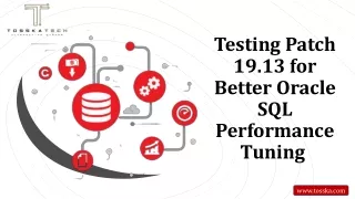 Testing Patch for Better Oracle SQL Performance