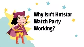 Why Isnt Hotstar Watch Party Working