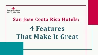 San Jose Costa Rica Hotels: 5 Features That Make It Great