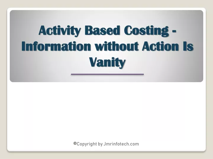 activity based costing information without action is vanity