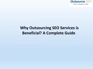 Why Outsourcing SEO Services is Beneficial A Complete Guide
