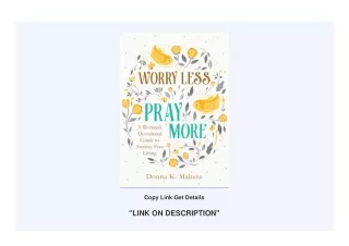 [EbooK Epub] Worry Less, Pray More: A Woman's Devotional Guide to Anxiety-Free L