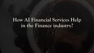 How AI Financial Services Help in the Finance industry?