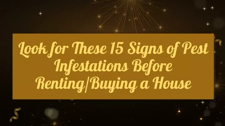 look for these 15 signs of pest infestations before renting buying a house