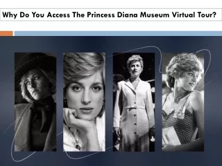 Why Do You Access The Princess Diana Museum Virtual Tour